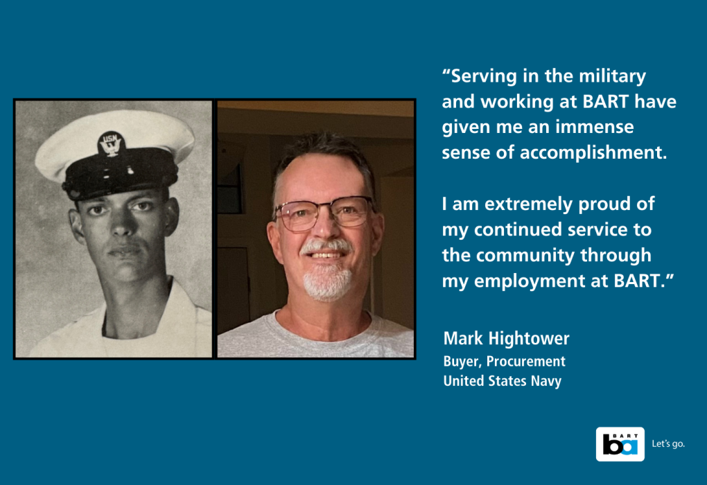 Image split in two sections. On the left, a black-and-white photo of a young person in military uniform. On the right, a color photo of the same person older, smiling, wearing glasses and a casual shirt. A quote from Mark Hightower expressing pride in military service and working at BART. BART logo at the bottom right.